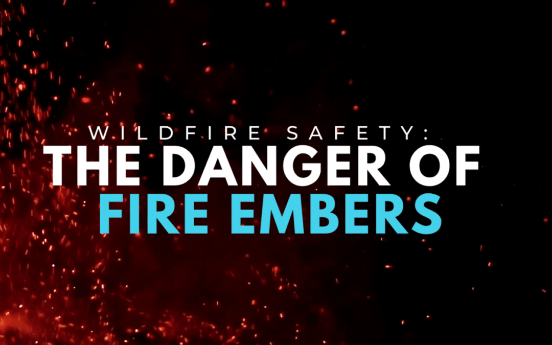 Dangers of Fire Embers