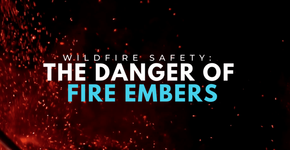 Wildfire Safety the Danger of Embers
